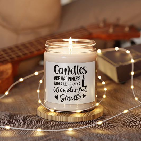 Scented Soy Candle - "Candles Are Happiness With a Wonderful Smell" - 9oz